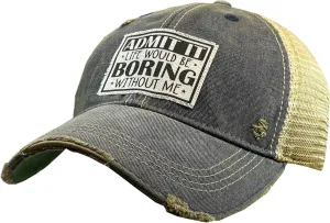 VINTAGE LIFE Admit It Life Would Be Boring Without Me Vintage Distressed Trucker Cap, Navy Blue, Adult Headwear Accessories